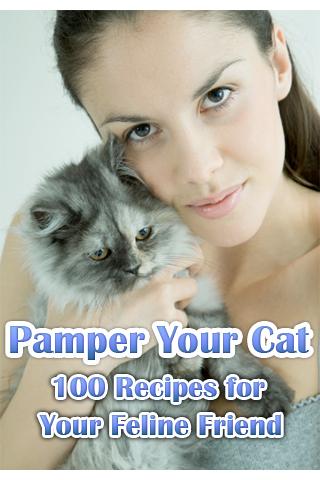 Pamper Your Cat - 100 Recipes