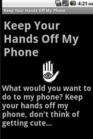 Keep Your Hands Off My Phone