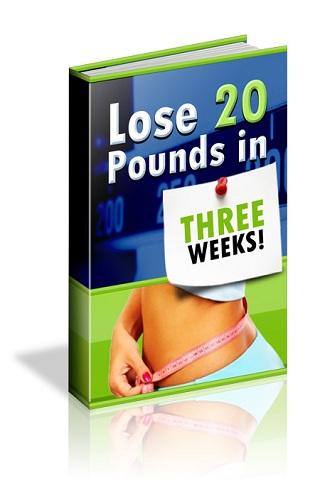 How To Lose 20 Pds in 3 Weeks