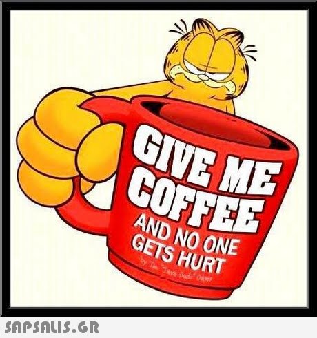 GIVE ME COFFEE AND NO ONE GETS HURT 