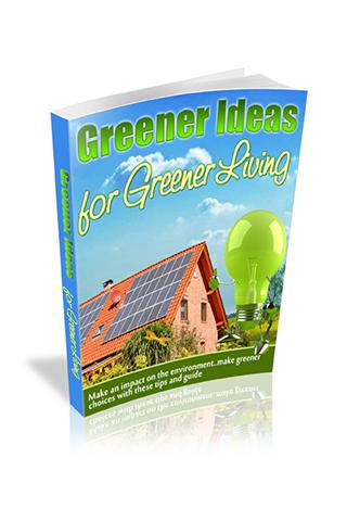 Greener Ideas : Greener Living