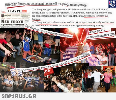 Greece has Eurogroup agreement no to callit a program anymore. The Eurogroup gets to ringfence the EFSF (European Financial Stability Fund money in the HFSF (Hellenic Financial Stability Fund) buffer so it is available only ha for bank recapitalization at the discretion of the ECB. Greece gets to watch this The Eurogroup gets to have a quiet weekend. Greece gets to work really hard on a set H AYTH Νεαεποχη xug is liv pov o και τρο κα measun that the trotka institutions must approve by Monday evening. eece gets to pick its own austerity The eaisting ballout Greece ge 