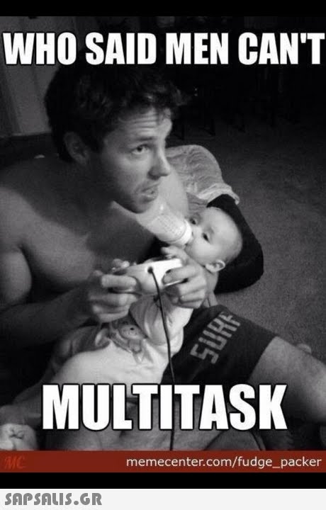WHO SAID MEN CAN T MULTITASK memecenter.com/fudge_ packer SnPsAlis.GR