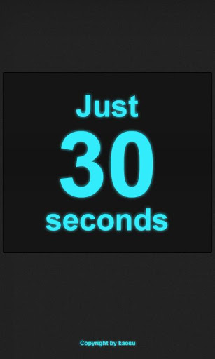 Just 30 seconds