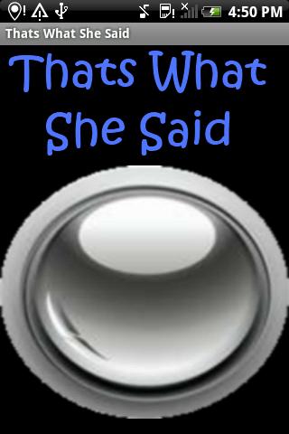 Thats What She Said Button