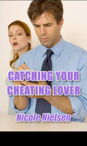 Catching Your Cheating Lover