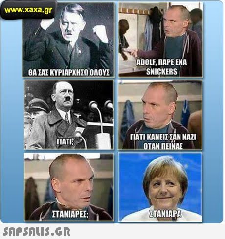www.xaxa.gr ADOLF, ΠΑΡΕ ΕΝΑ SNICKERS θΑ ΣΑΣ ΚΥΡΊΑΡΧΗΣΩ ΟΛΟΥΣ ΓΙΑΤΙ ΚΑΝΕΙΣ ΣΑΝ ΝΑΖΙ .. ΟΤΑΝ ΠΕΙΝΑΣ- ! ΣΤΑΝΙΑΡΕ: ETANIAPA