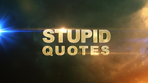 Stupid Quotes OFFICIAL