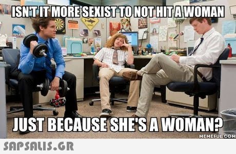 ISNTIT MORESEXIST TONOT HITAWOMAN JUST BECAUSE SHE SA WOMAN? MEMEFULICOM 