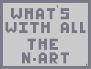 Thumbnail of the map 'What's With All the N-art?'