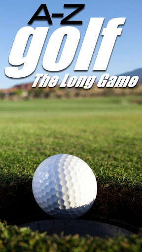 The A to Z of Golf Long Game