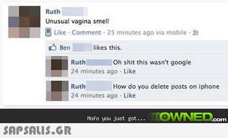 Ruth Unusual vagina smell Like Comment 25 minutes ago via mobile Benlikes this. Ruth 24 minutes ago Like Ruth 24 minutes ago Like Oh shit this wasn t google How do you delete posts on iphone Mofo you just got...KOWNED.com 