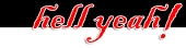 http://lh6.ggpht.com/Zombs1/SNlb6CqwhLI/AAAAAAAACJM/O-gXmob-0XA/Hell%20Yeah.jpg