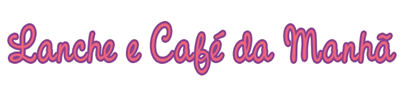 Lanche e Café da Manhã