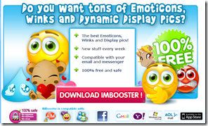 IMBooster - Download IMBooster, Emoticons, Winks, Avatars, all free for Messenger - IMBooster- Emoticons, Winks and Display Images_1274284696784