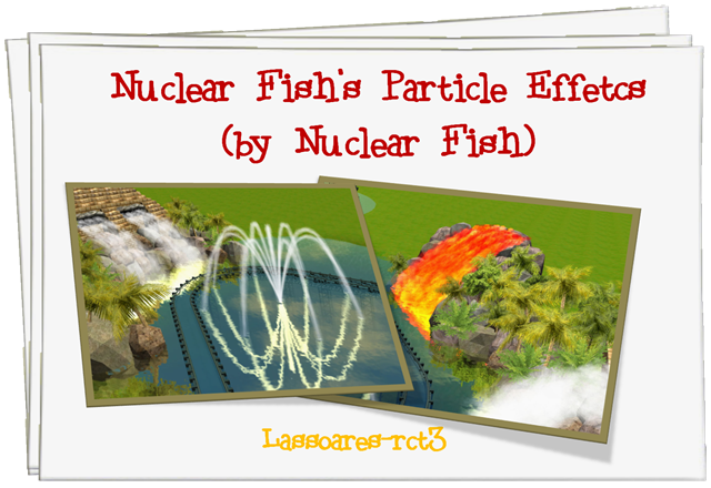 [Nuclear Fish's Particle Effetcs (fotos) (lassoares-rct3)[11].png]