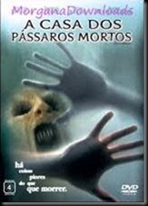 A Casa dos Pássaros Mortos-Dead Bird