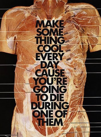 Make something cool everyday...