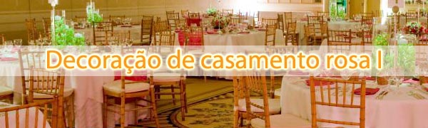 Baú de idéias: Decoração de casamento rosa I decor rosa 01 Baú de idéias: Decoração de casamento rosa I