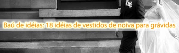 18 ideias de vestidos de noiva para grávidas 18 ideias vestidos noiva gravidas 18 ideias de vestidos de noiva para grávidas