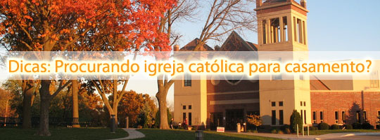 dicas igreja catolica Procurando igreja católica para casamento?