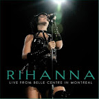 DVD Rihanna : Live From Bell Center In Montreal Canada