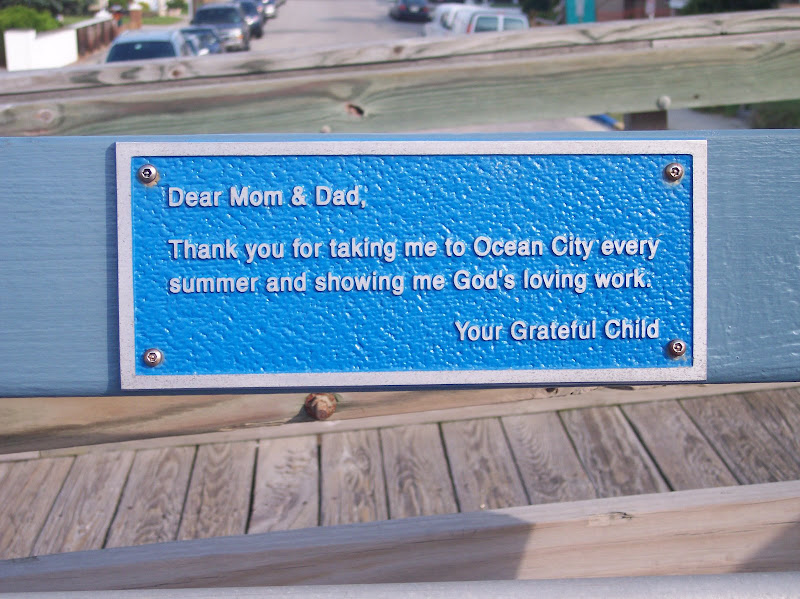 Dear Mom & DadThank you for taking me to Ocean City every summer and showing
me God's loving workYour grateful child