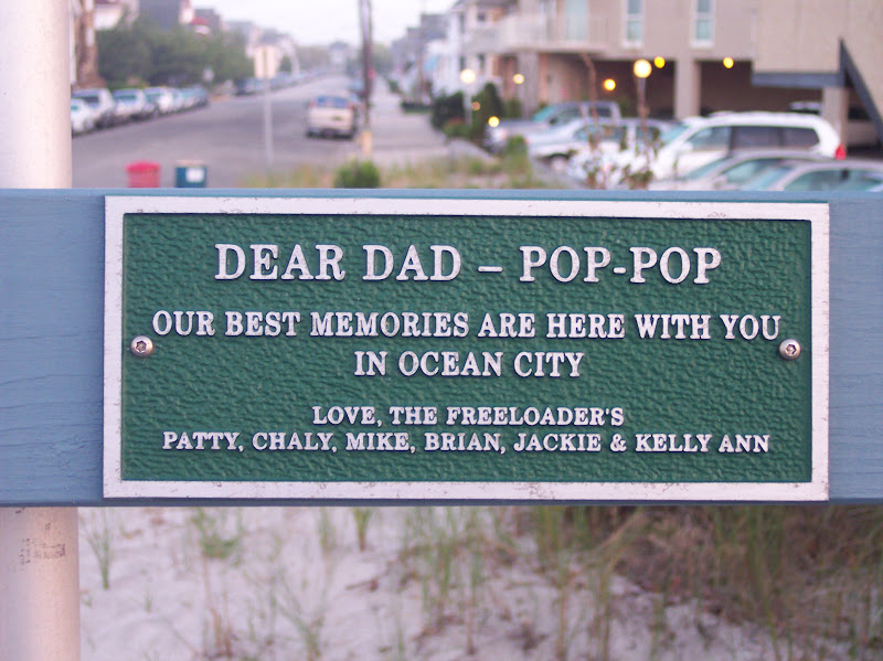 Dear Dad — Pop-PopOur best memories are here with youin Ocean CityLove The Freeloader'sPatty, Chaly, Mike, Brian, Jackie & Kelly Ann