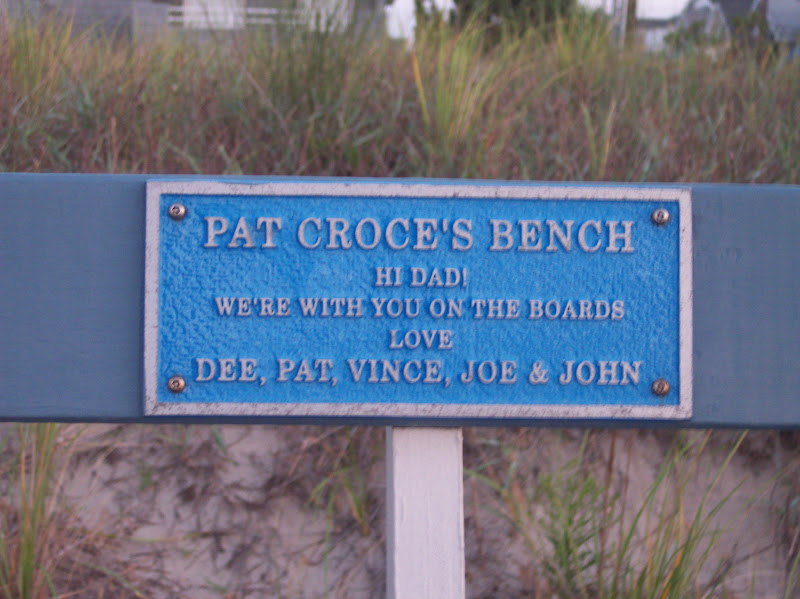 Pat Croce's BenchHi Dad!We're with you on the boardsLoveDee, Pat, Vince, Joe & John