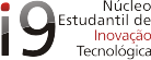 I9 – Núcleo Estudantil de Inovação Tecnológica Núcleo Estudantil de Inovação Tecnológica