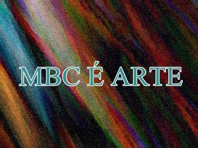 MBC É ARTE MBC É ARTE
