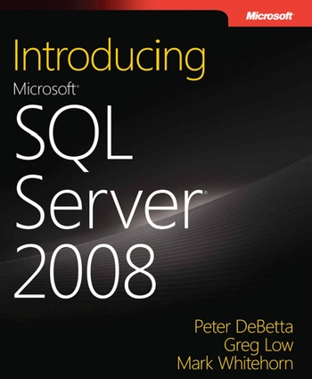 eBook Introducing Microsoft SQL Server 2008 eBook Introducing Microsoft SQL Server 2008