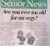 Are you ever too old for an orgy? - I don't even need to read that. I'm never too old!