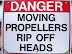 Danger - Moving propellers rip off heads.