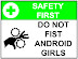 Safety first - Do not fist android girls.