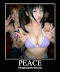 Peace - Through superior bust size.