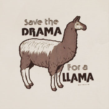 http://lh6.ggpht.com/_BRMr2D3unLI/TKJ8TTnC9bI/AAAAAAAAAbk/E72s-UR6ors/s800/Humor_Drama_Llama_Cream_Shirt.jpg