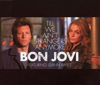 Till We Ain't Strangers Anymore by Bon Jovi feat. LeAnn Rimes  