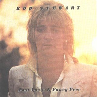 Rod Stewart - Foot Loose And Fancy Free