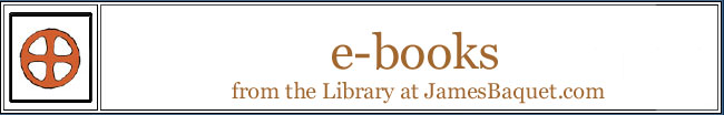 e-books: from the Library at JamesBaquet.com