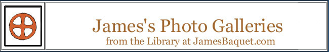 My Photo Galleries: from the Library at JamesBaquet.com