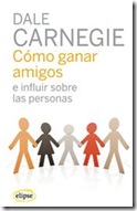 Como Ganar Amigos e Influenciar a las Personas Como Ganar Amigos e Influenciar a las Personas