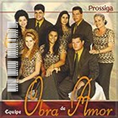 Biografia Equipe Obra de Amor & CD Prossiga - 2002