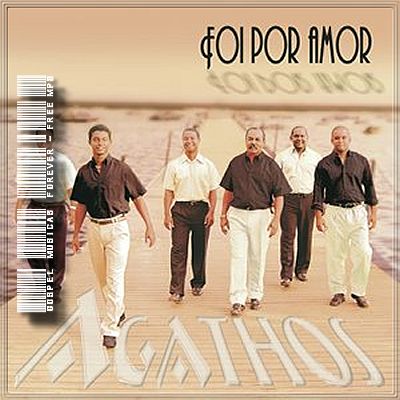 Agathos - Foi Por Amor - 2008