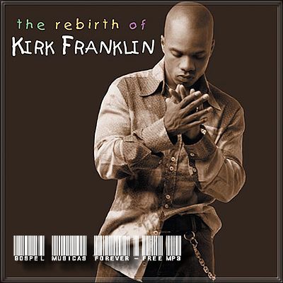 Kirk Franklin - Rebirth Of Kirk Franklin - 2002