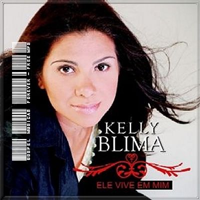 Kelly Blima -  Ele Vive Em Mim - 2009