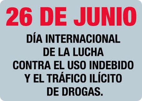 26 DE JUNIO - DIA INTERNACIONAL DE LA LUCHA CONTRA EL USO INDEBIDO Y EL TRAFICO ILICITO DE DROGAS D%C3%ADa%20contra%20droga_thumb%5B3%5D