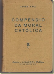 COMPÊNDIO DA MORAL CATÓLICA COMPÊNDIO DA MORAL CATÓLICA
