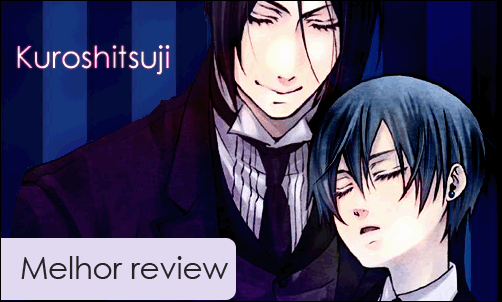 Melhor Review-Kuroshitsuji Melhor Review-Kuroshitsuji