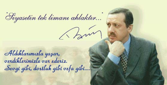 Siyasette liman ahlâktır. RTE